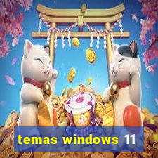 temas windows 11